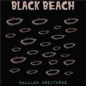 Black Beach - Shallow Creatures flac album