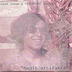 Black Jesus & The Happy Sunbeams - Magik Artifakts flac album