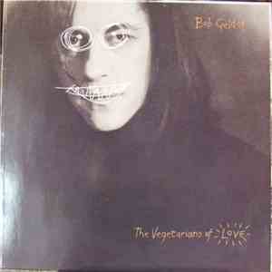 Bob Geldof - The Vegetarians Of Love flac album