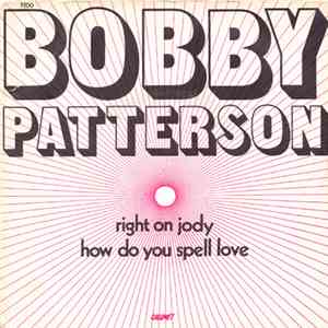 Bobby Patterson - How Do You Spell Love / Right On Jody flac album