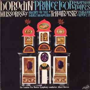 Borodin / Mussorgsky / Tchaikovsky - Polovtsian Dances / Night On The Bare Mountain / Italian Caprice flac album