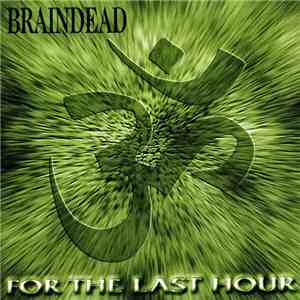 Braindead  - For The Last Hour flac album