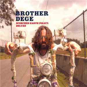 Brother Dege - Scorched Earth Policy: Deluxe flac album