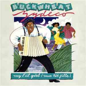 Buckwheat Zydeco - My Li'l Girl (Ma 'Tit Fille) / On A Night Like This flac album
