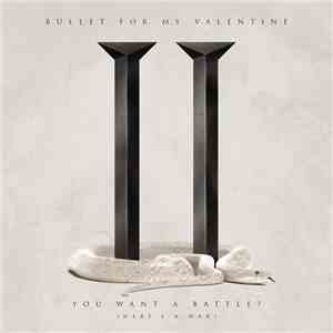 Bullet For My Valentine - You Want A Battle? (Here's A War) flac album
