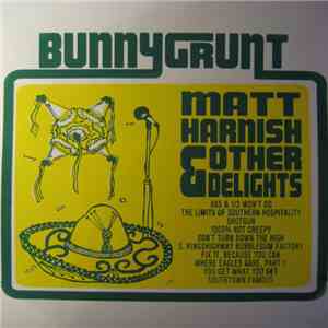 Bunnygrunt - Matt Harnish & Other Delights flac album
