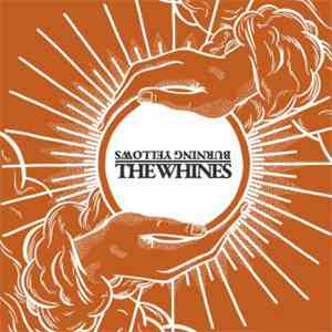 Burning Yellows / The Whines - Burning Yellows / The Whines flac album