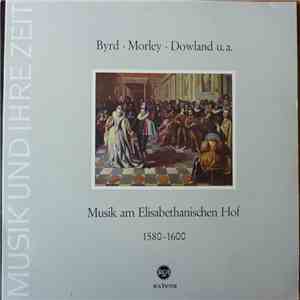 Byrd, Morley, Dowland, Julian-Bream-Consort - Musik Am Elisabethanischen Hof 1580 - 1600 flac album
