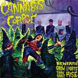 Cannabis Corpse - Beneath Grow Lights Thou Shalt Rise flac album