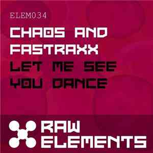 Chaos  And Fastraxx - Let Me See You Dance flac album