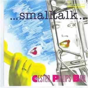Chester Phillips Band - Smalltalk flac album