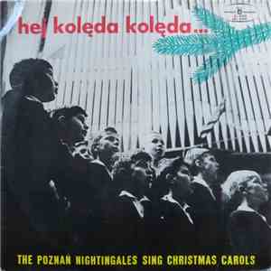 Chór Chłopięcy I Zespół Instrumentalny Państwowej Filharmonii W Poznaniu - Hej Kolęda, Kolęda... - The Poznań Nightingales Sing Christmas Carols flac album