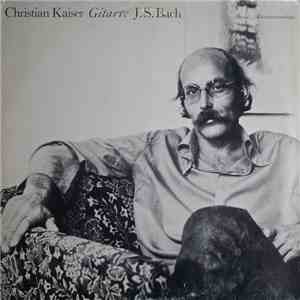 Christian Kaiser - Christian Kaiser Spielt / Plays J.S.Bach flac album