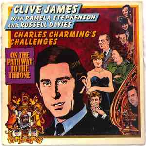 Clive James With Pamela Stephenson And Russell Davies  - Charles Charming's Challenges On The Pathway To The Throne flac album