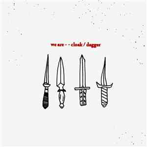Cloak/Dagger - We Are flac album
