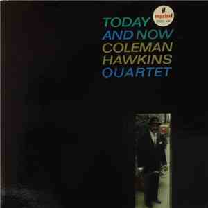 Coleman Hawkins Quartet - Today And Now flac album