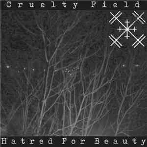 Cruelty Field - Hatred For Beauty flac album