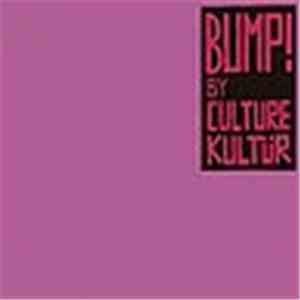 Culture Kultür - Bump! flac album