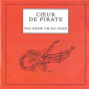 Cœur De Pirate - You Know I'm No Good flac album