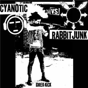 Cyanotic vs. Rabbit Junk - Drek Kick EP flac album