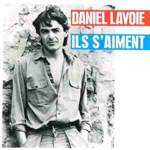 Daniel Lavoie - Ils S'Aiment flac album
