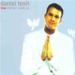 Daniel Tosh - True Stories I Made Up flac album