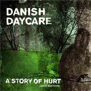Danish Daycare - A Story Of Hurt flac album