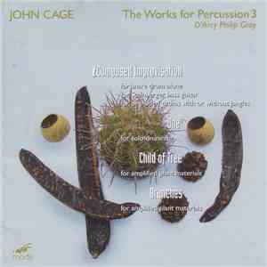D'Arcy Philip Gray, John Cage - The Works For Percussion 3 flac album