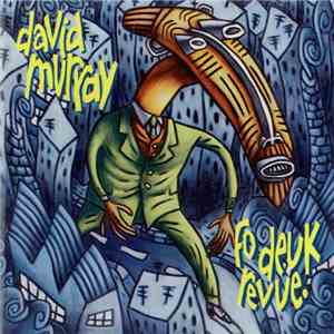 David Murray - Fo Deuk Revue flac album