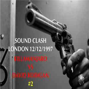 David Rodigan ,Vs Killamanjaro - London Sound Clash 12/12/1997 Part 2 flac album
