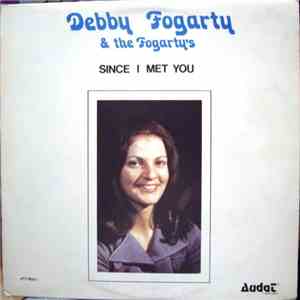 Debby Fogarty & The Fogarty's - Since I Met You flac album
