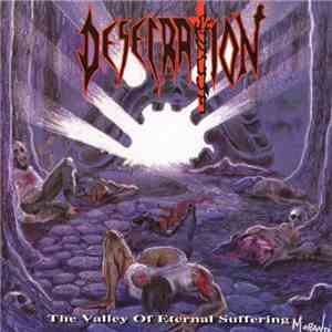 Desecration  - The Valley Of Eternal Suffering flac album