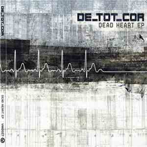 De_Tot_Cor - Dead Heart EP flac album