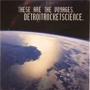 Detroitrocketscience - These Are The Voyages flac album