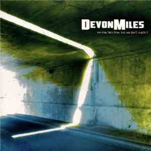 DevonMiles - We May Lack Time, But We Don't Waste It flac album