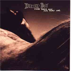 Diesel Boy - Rode Hard And Put Away Wet flac album
