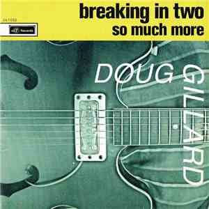 Doug Gillard - Breaking In Two / So Much More flac album