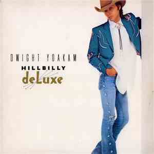 Dwight Yoakam - Hillbilly DeLuxe flac album