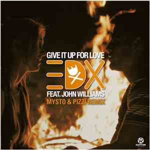 EDX Feat. John Williams  - Give It Up For Love (Mysto & Pizzi Remix) flac album