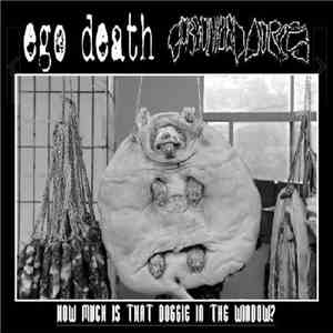 Ego Death / Gorgonized Dorks - How Much Is That Doggie In The Window? flac album