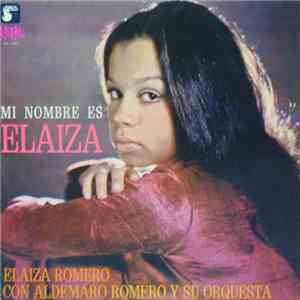 Elaiza Romero Con Aldemaro Romero Y Su Orquesta - Mi Nombre Es Elaiza flac album