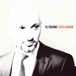 Eli Degibri - Cliff Hangin' flac album