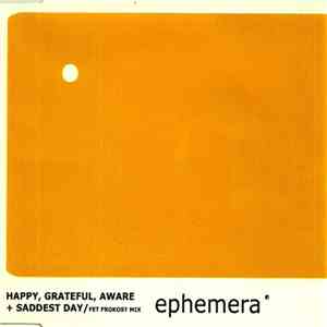 Ephemera - Happy, Grateful, Aware / Saddest Day (Fet Frokost Mix) flac album