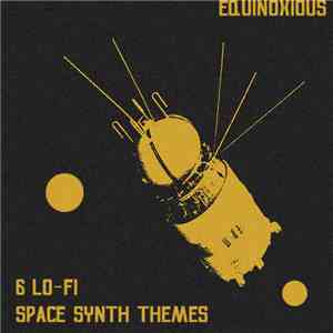 Equinoxious - Six Lo-fi Space Synth Themes flac album