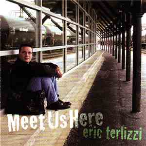 Eric Terlizzi - Meet Us Here flac album