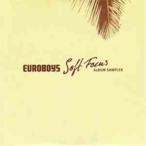 Euroboys - Soft Focus Album Sampler flac album