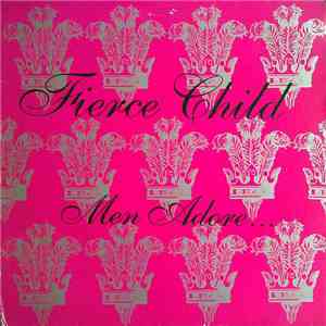 Fierce Child - Men Adore... flac album