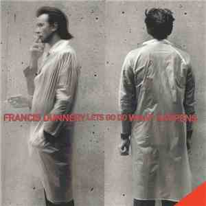 Francis Dunnery - Let's Go Do What Happens flac album