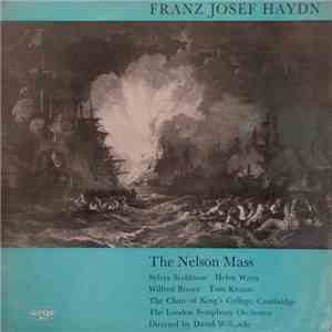 Franz Josef Haydn - Sylvia Stahlman, Helen Watts, Wilfred Brown, Tom Krause, The Choir Of King's College, Cambridge, The London Symphony Orchestra Directed By David Willcocks - The Nelson Mass flac album
