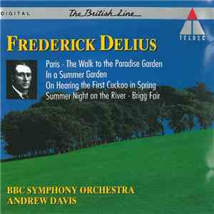 Frederick Delius / BBC Symphony Orchestra, Andrew Davis - Paris · In a Summer Garden · Brigg Fair etc. flac album